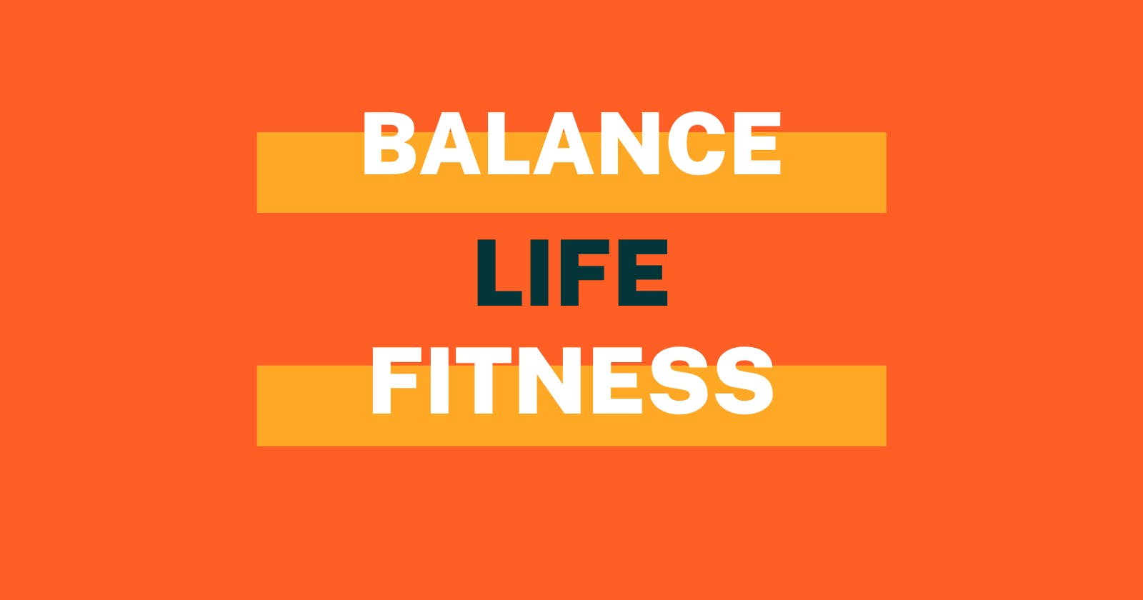 Balancing Fitness and Life