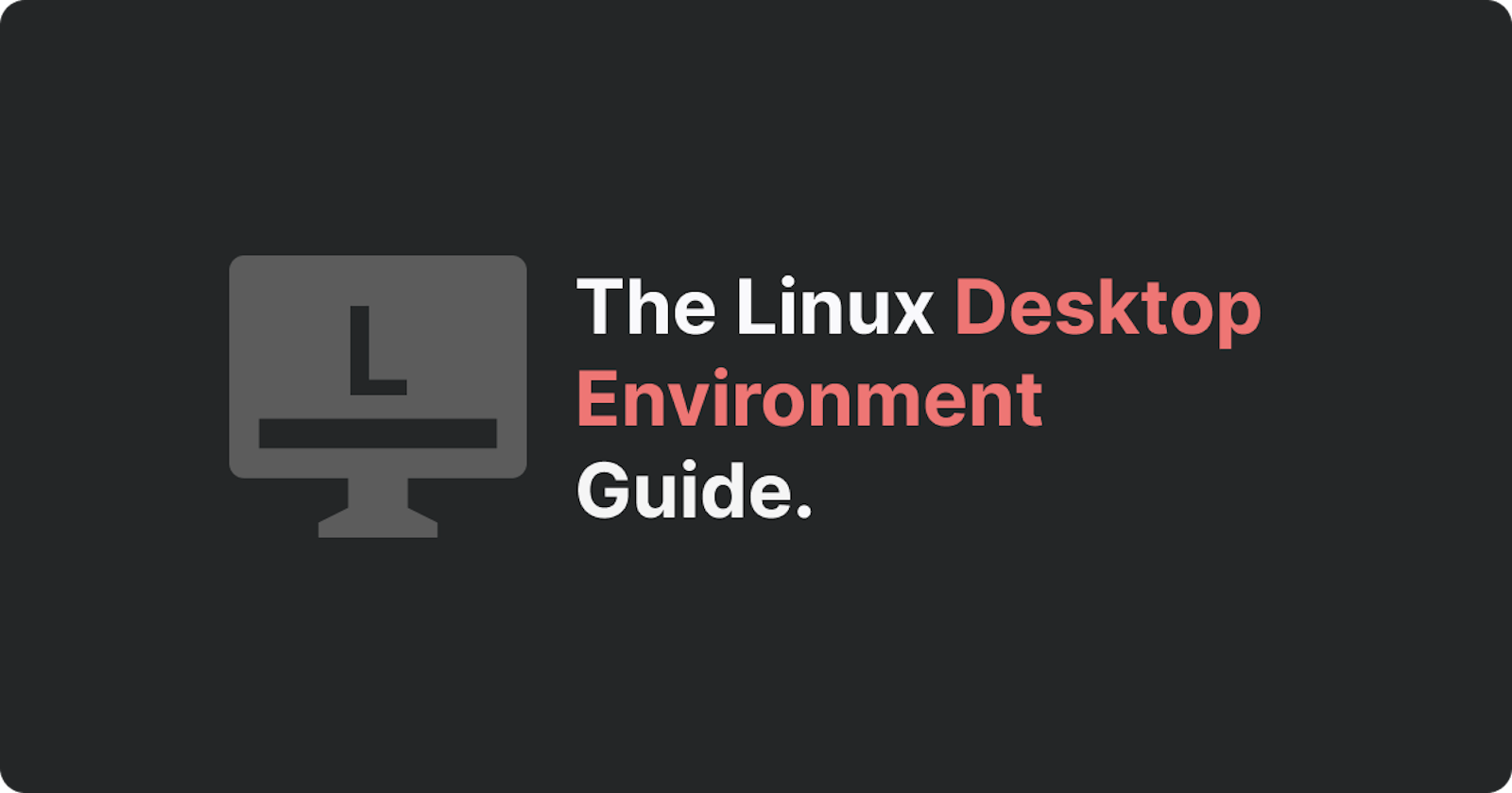 Linux Desktop Environment Guide
