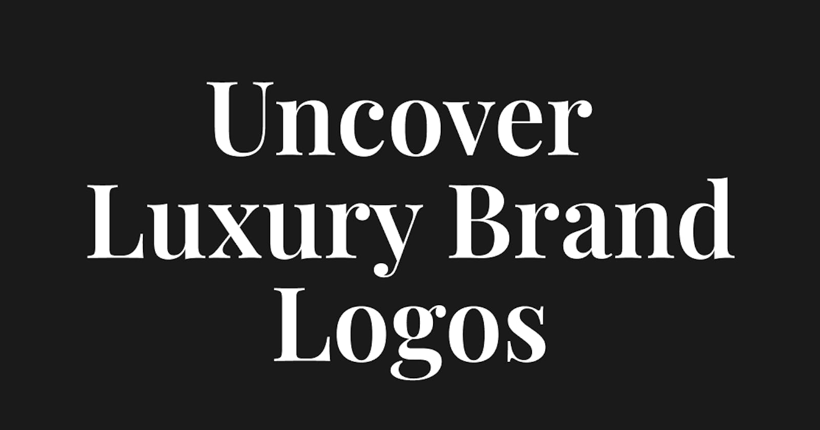 FontDiscovery 🖼️ 57: Uncover Luxury Brand Logos: How to Create a Luxury Brand