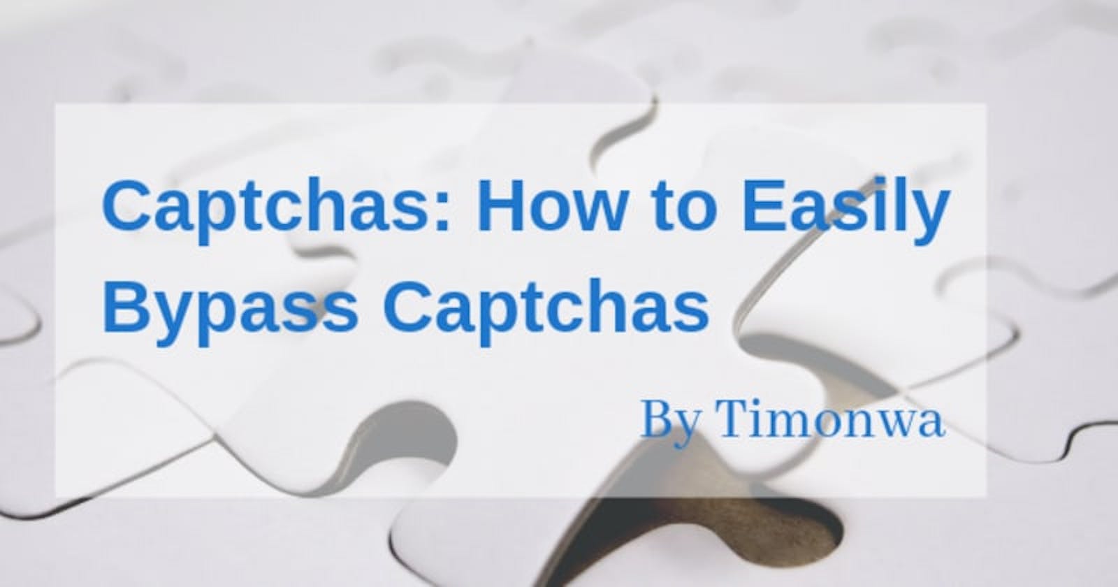 What is a Captcha And How To Bypass CAPTCHAs