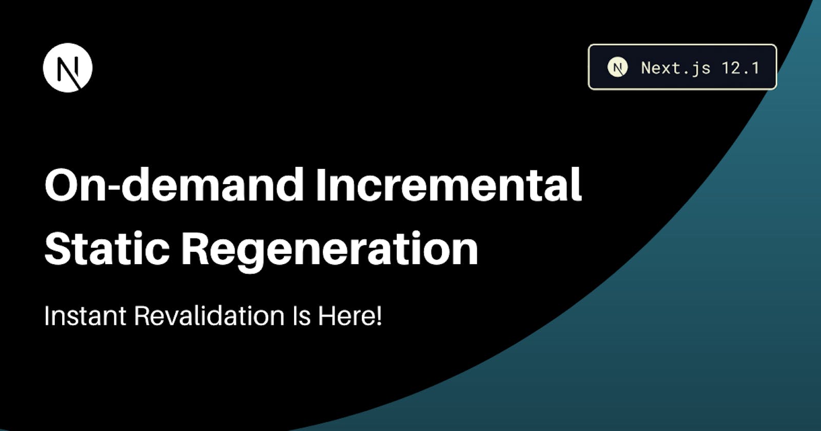 Next.js Releases On-demand Incremental Static Regeneration