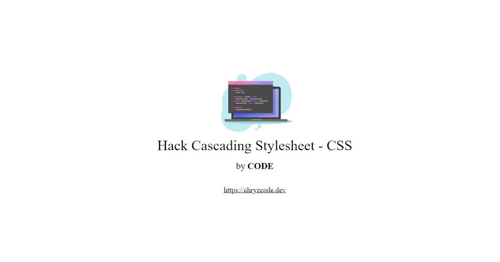 Hack Cascading Stylesheet - CSS