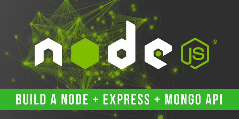 BUILD A REST API WITH NODE.JS, EXPRESS.JS AND MongoDB