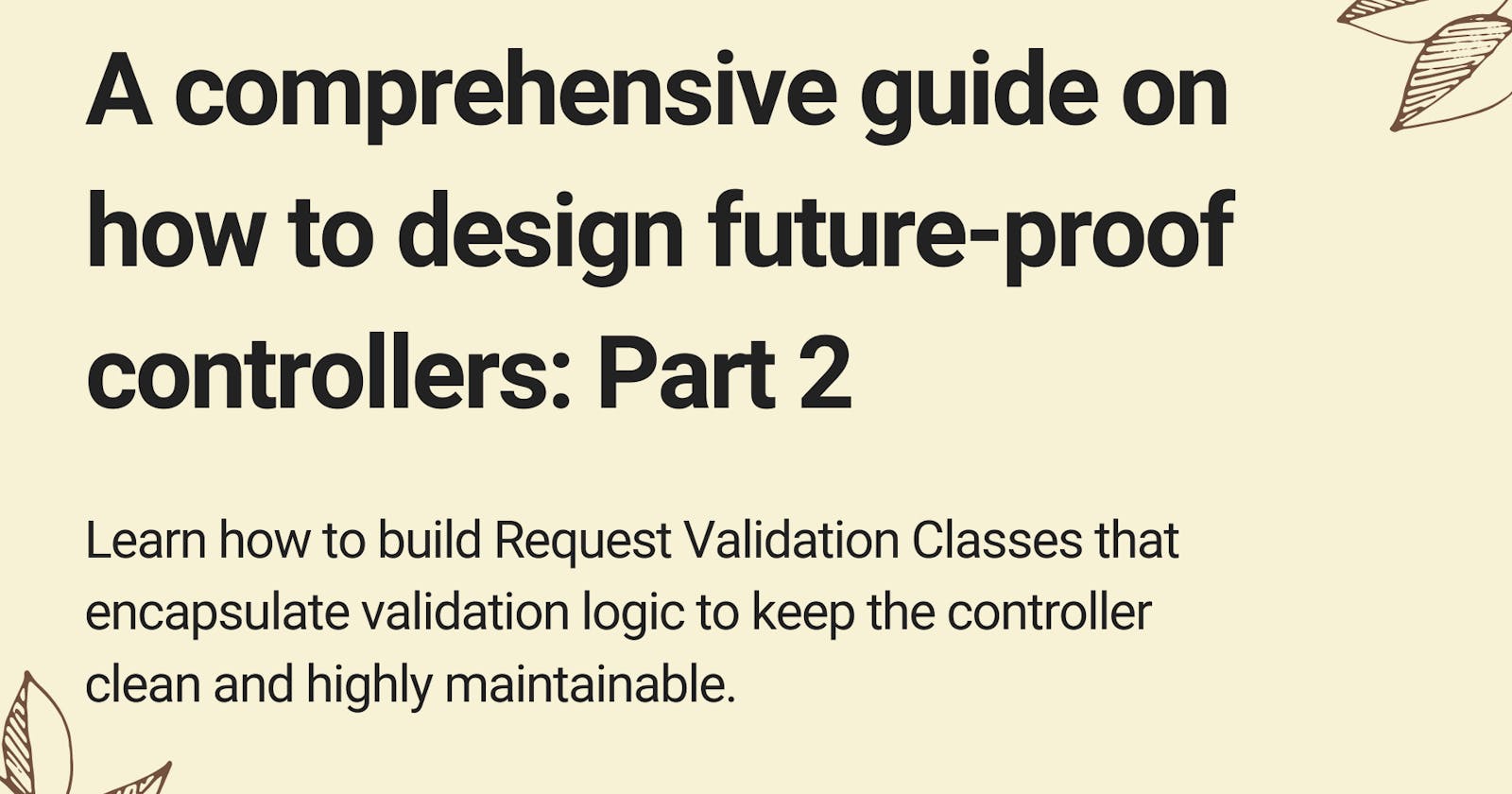 A comprehensive guide on how to design future-proof controllers: Part 2