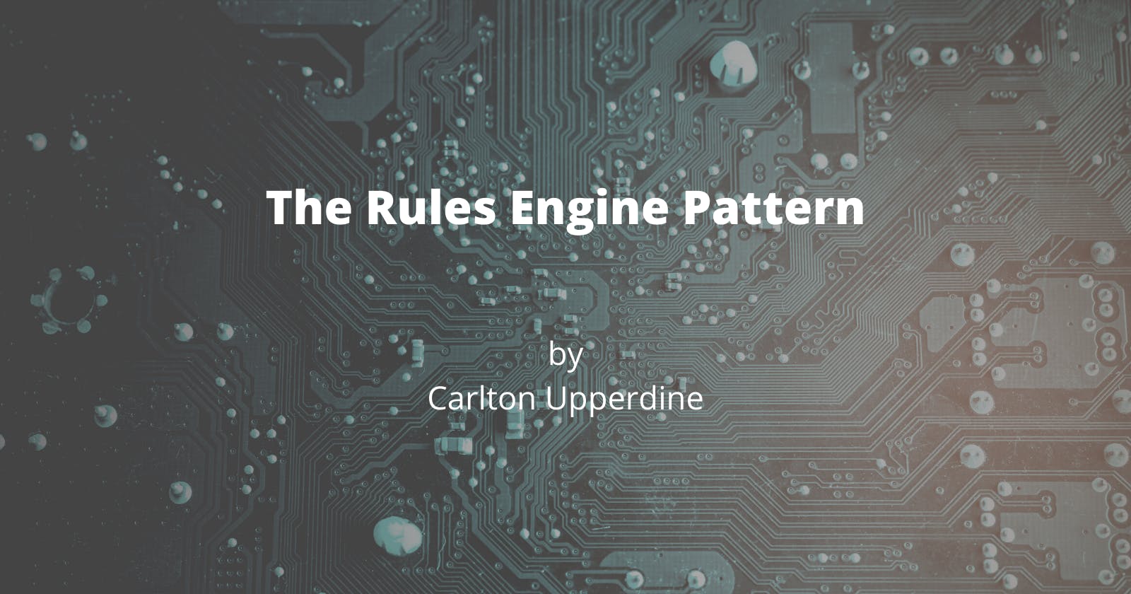 The Rules Engine Pattern