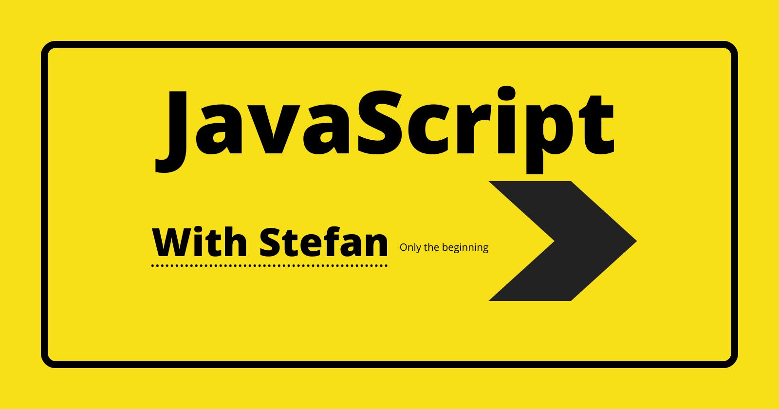 The Beginning Stage of Learning JavaScript