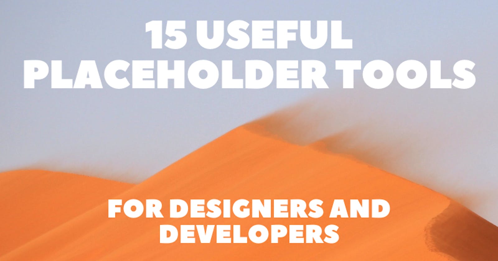 15 Useful Placeholder Tools for Designers and Developers 🤩🚀