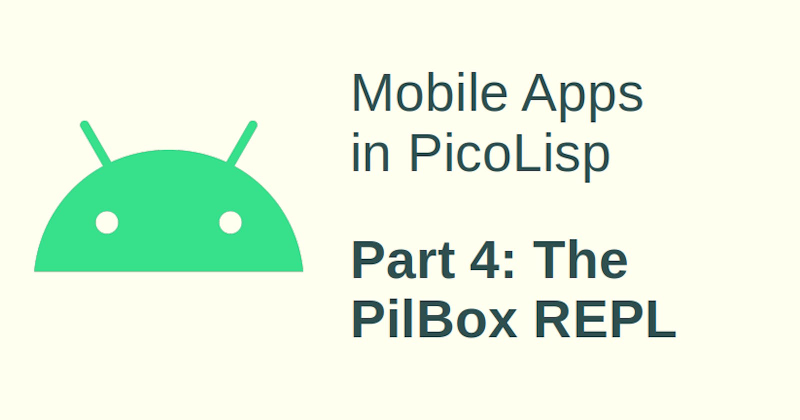 Mobile App Development in PicoLisp - IV: Using the PilBox REPL