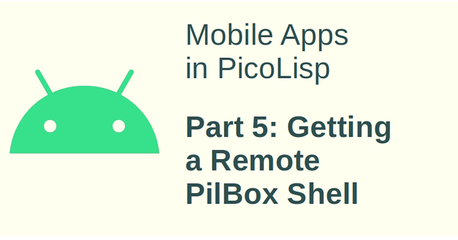 Mobile App Development in PicoLisp - V: Getting a Remote Shell to your PC