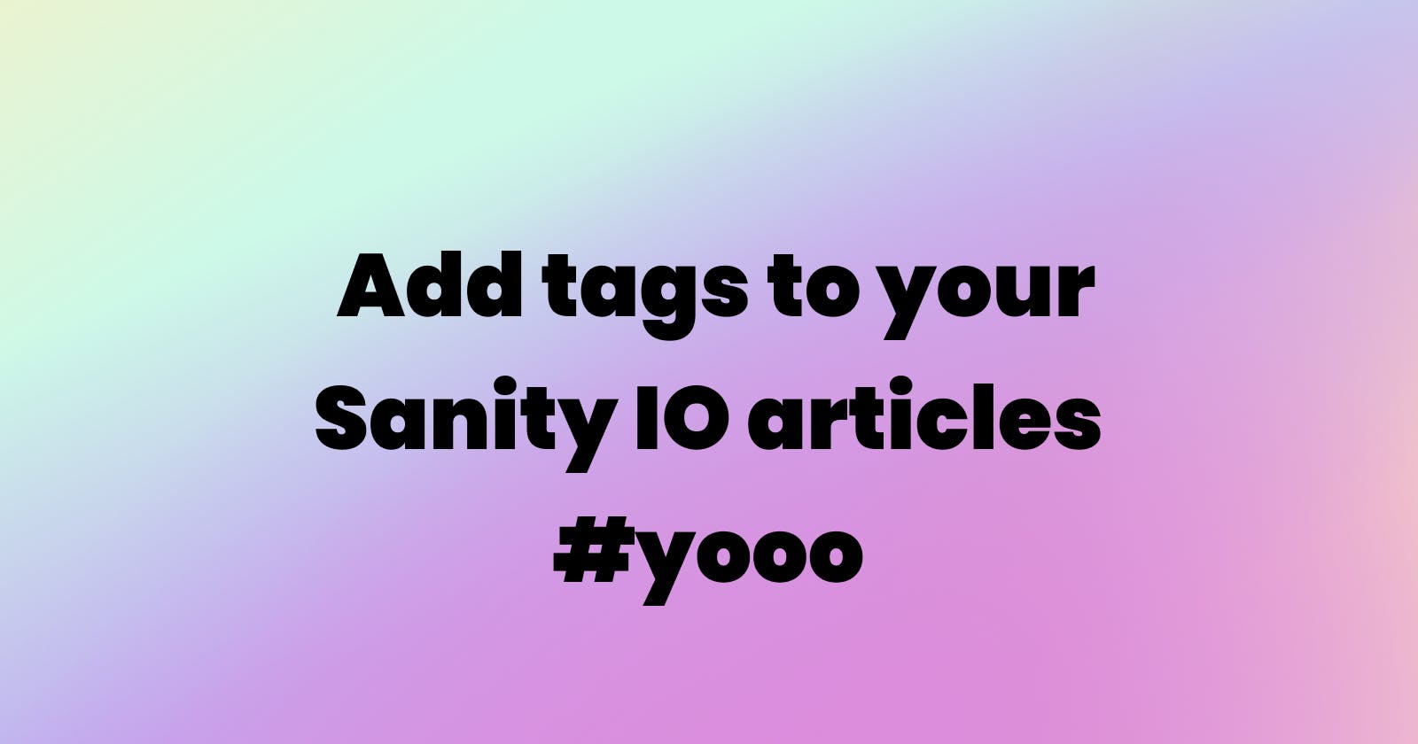 Add tags to your Sanity IO articles
