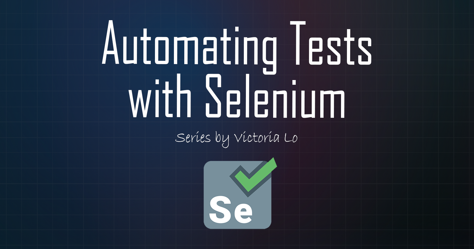 Automating Tests with Selenium