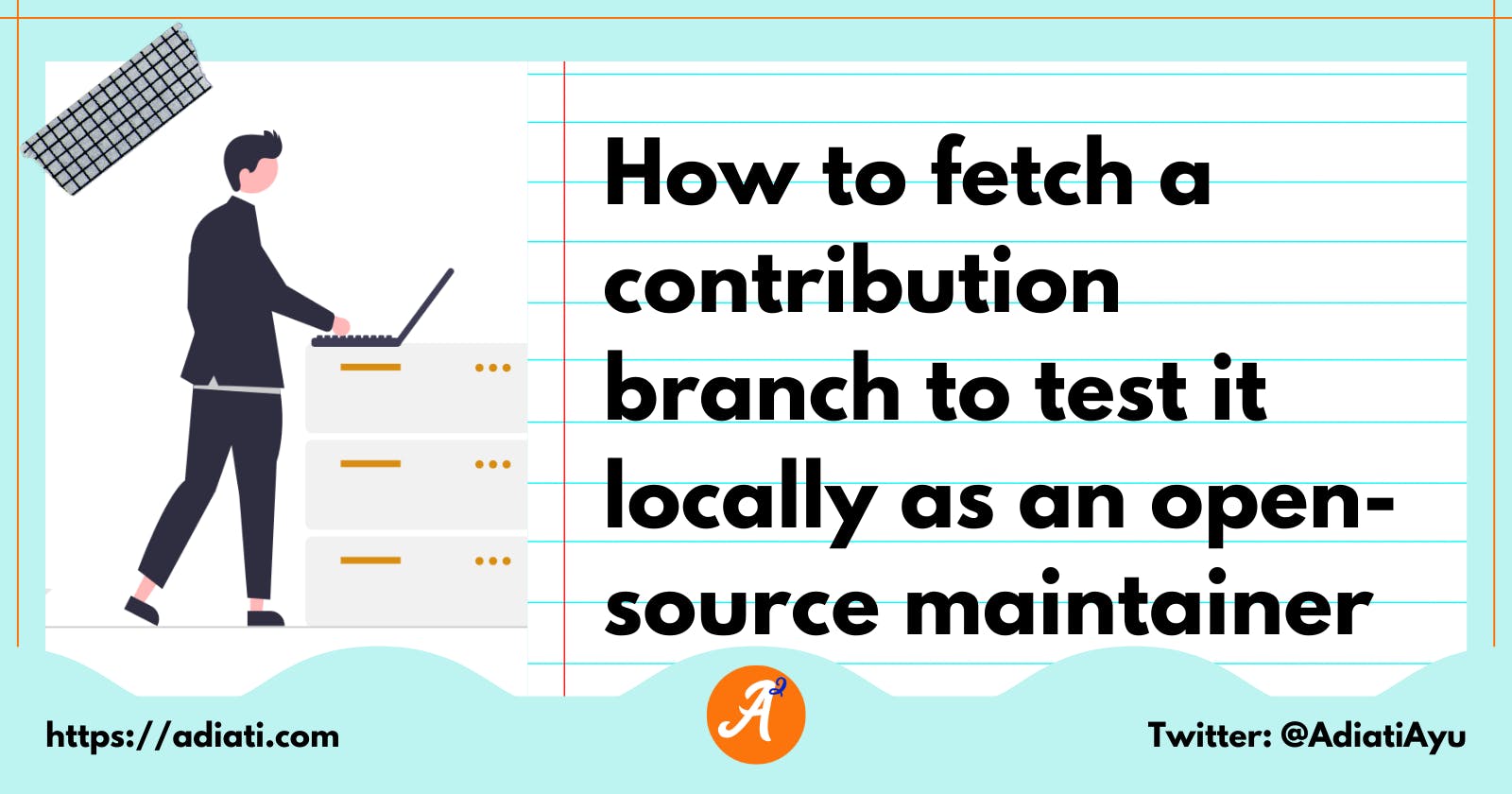 How to fetch a contribution branch to test it locally as an open-source maintainer