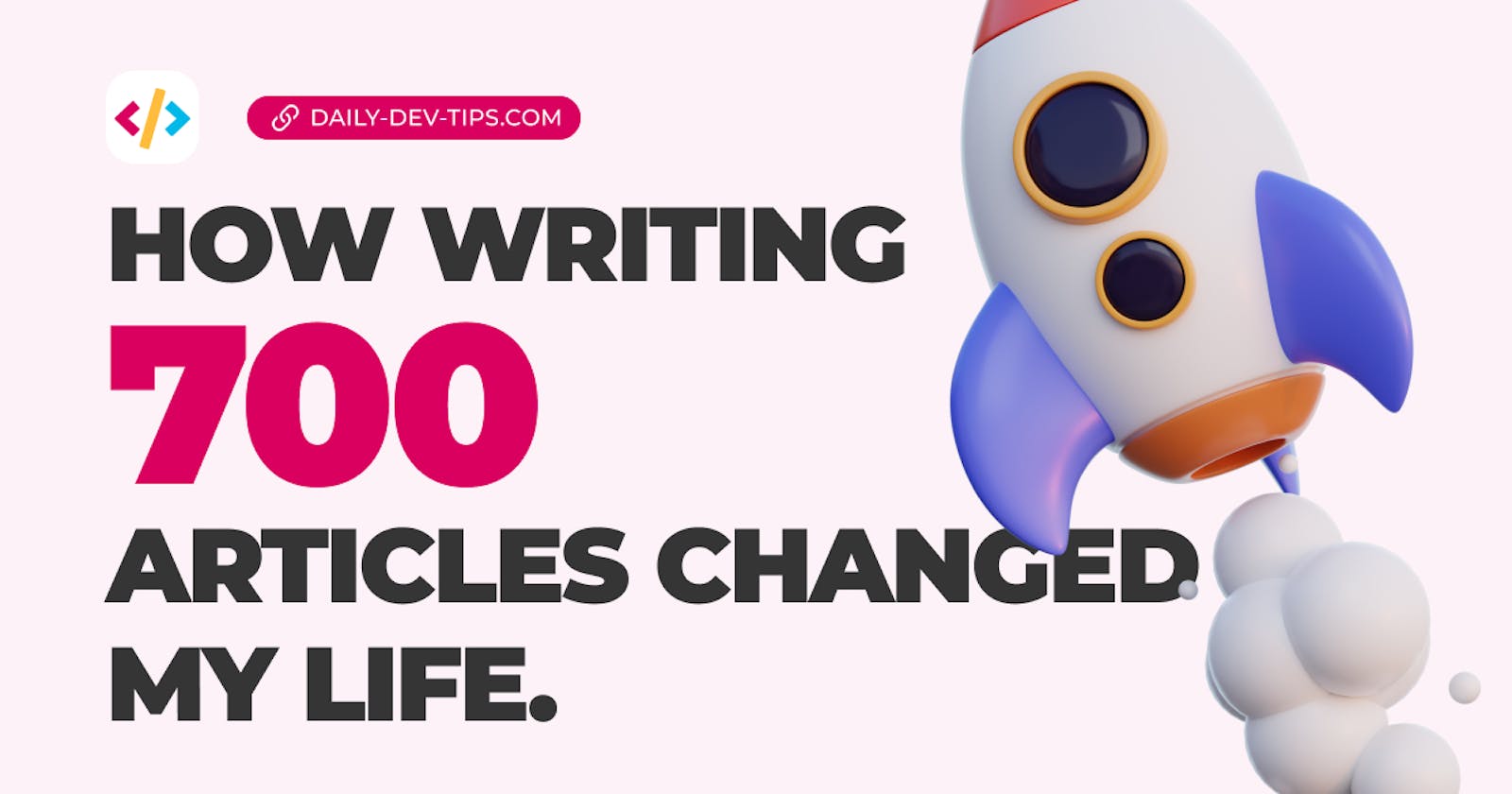 How writing 700 articles changed my life