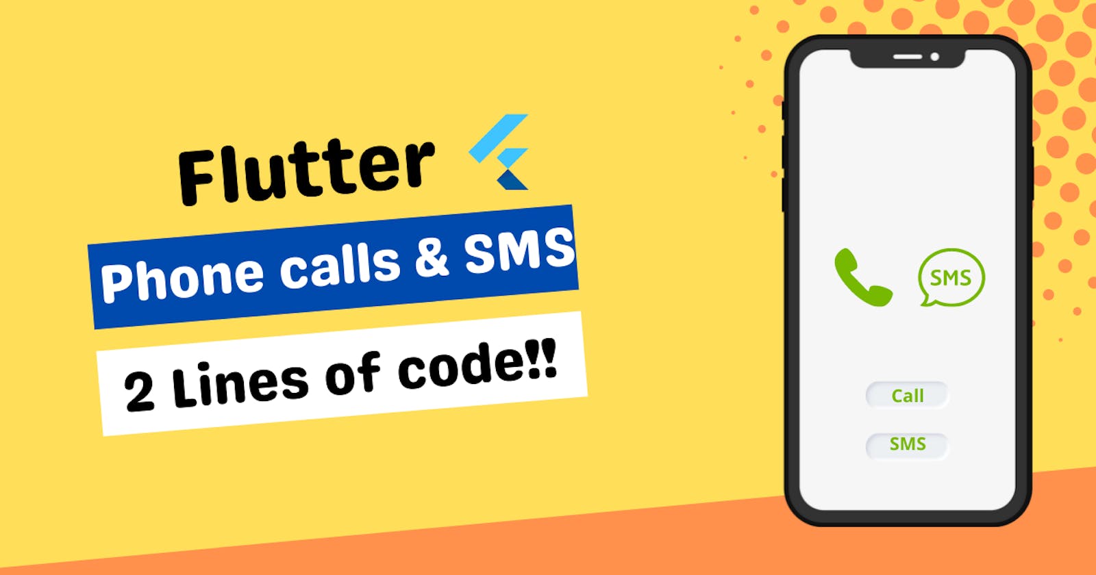 How to make phone calls and send SMS via your Flutter app