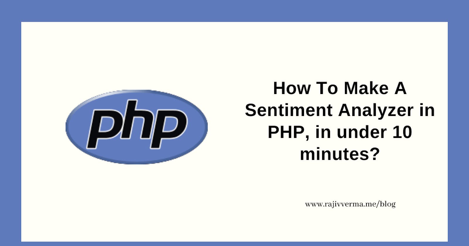 How To Make A Sentiment Analyzer In PHP, In Under 10 Minutes?