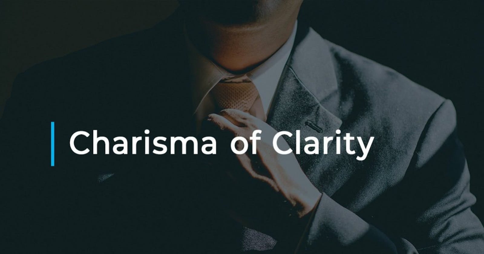 Charisma of Clarity