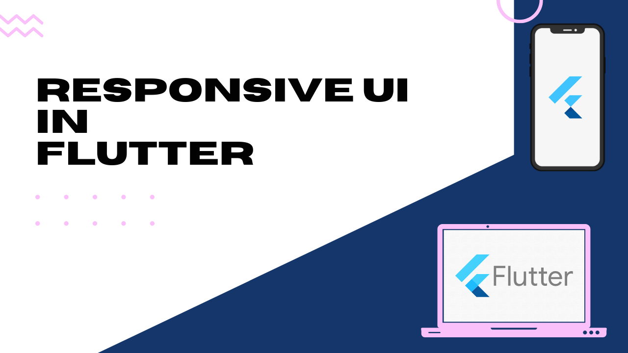 Flutter Resp How to build Responsive UI for Web and Mobile in Flutter?