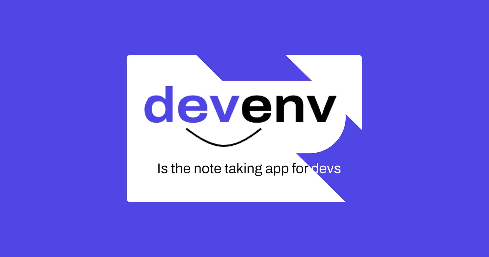 Introducing Devenv - The note-taking app for Developers