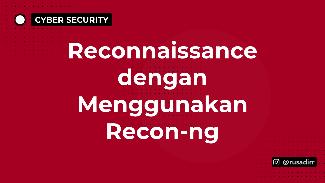 Reconnaissance dengan Menggunakan Recon-ng