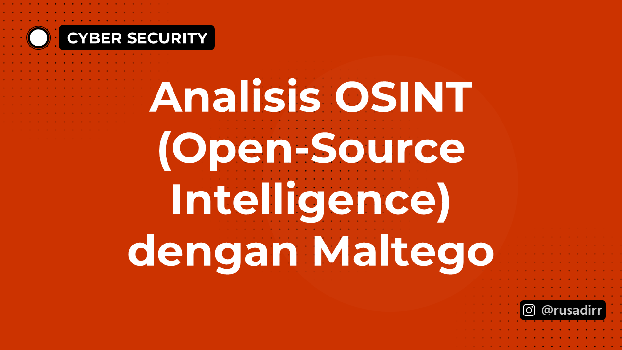 Analisis OSINT (Open-Source Intelligence) dengan Menggunakan Maltego