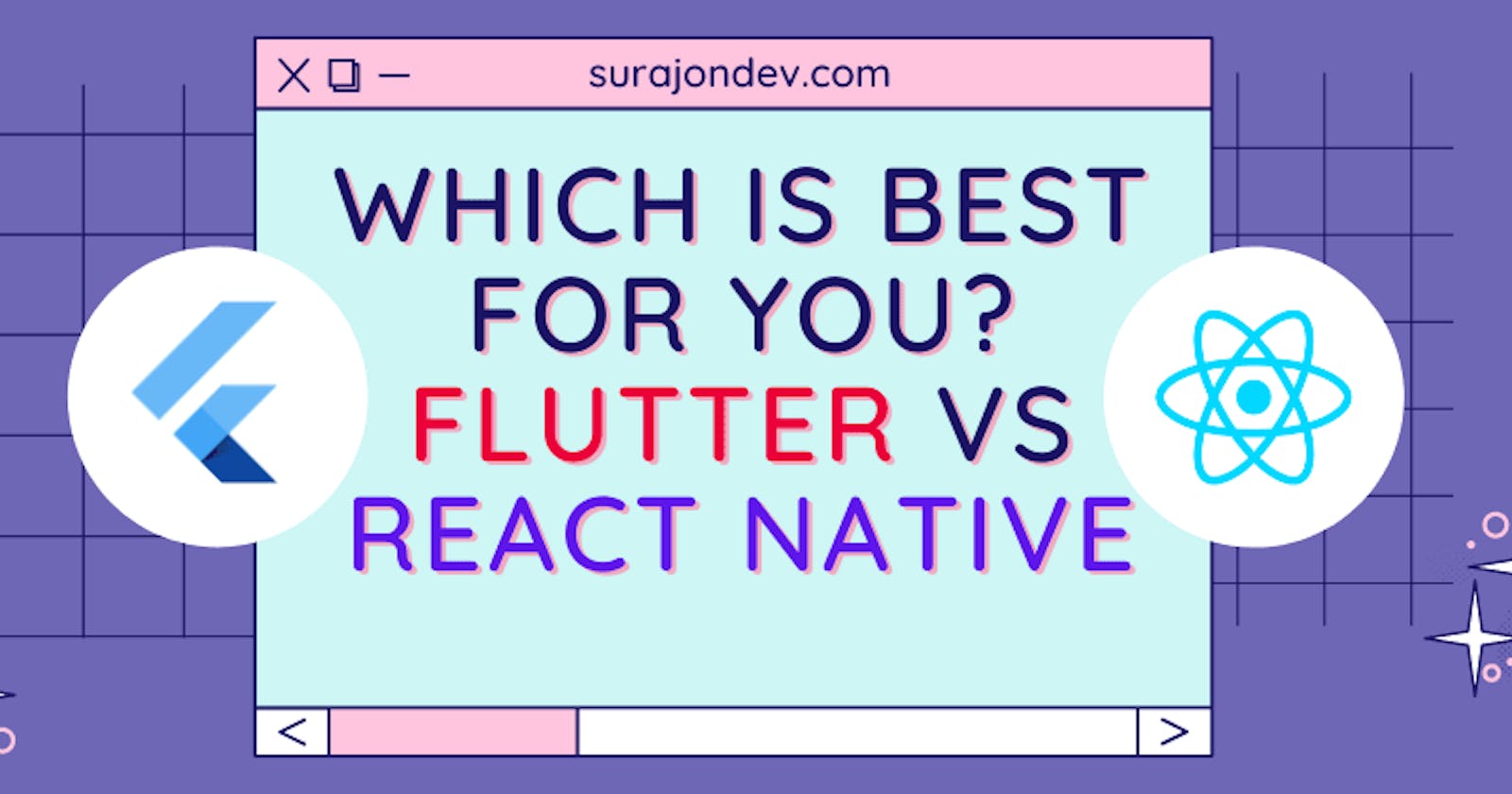 React Native VS Flutter - What's Best for You?