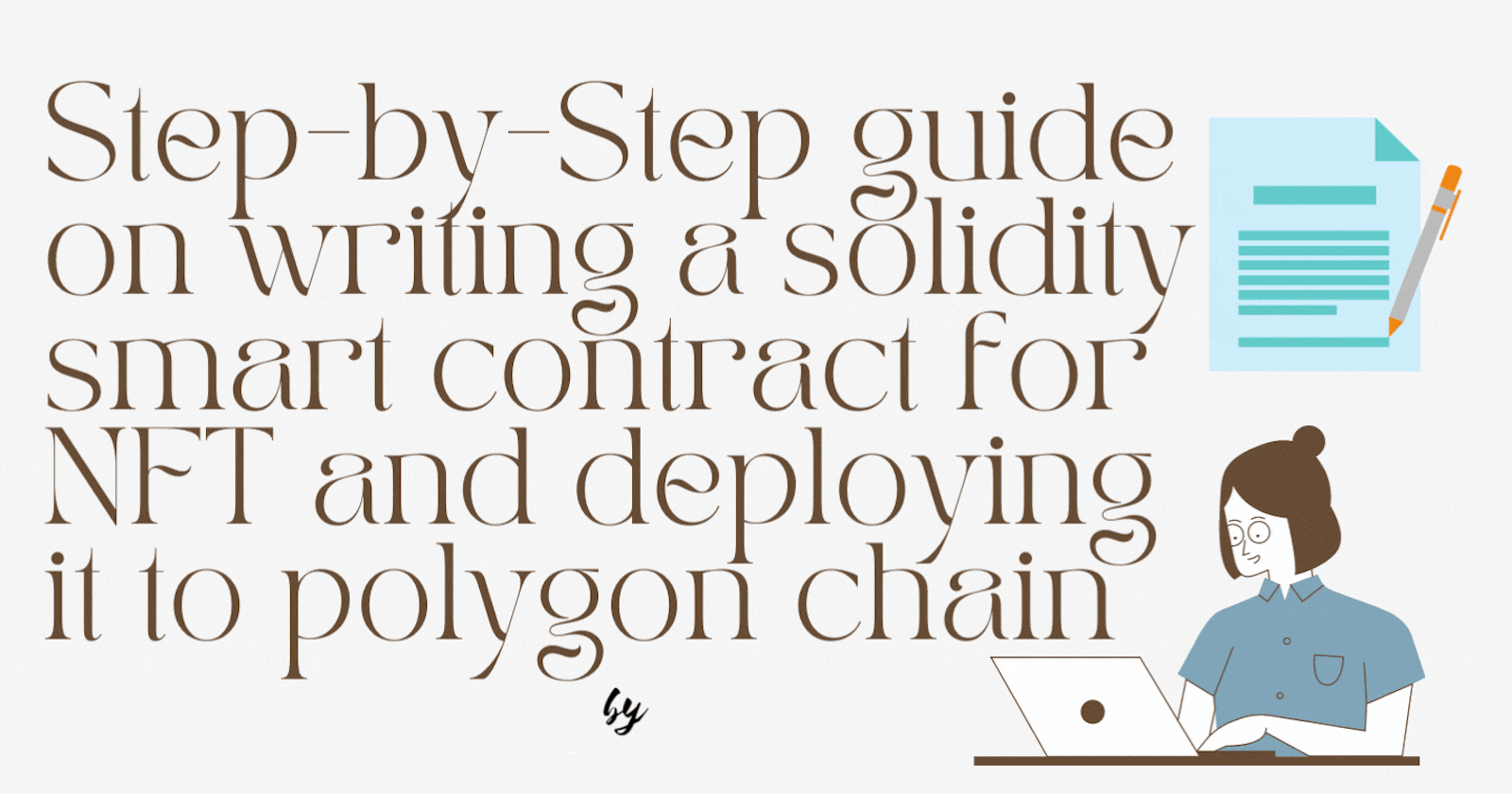 How to write a smart contract in solidity, deploy, and mint a simple NFT on the Polygon blockchain