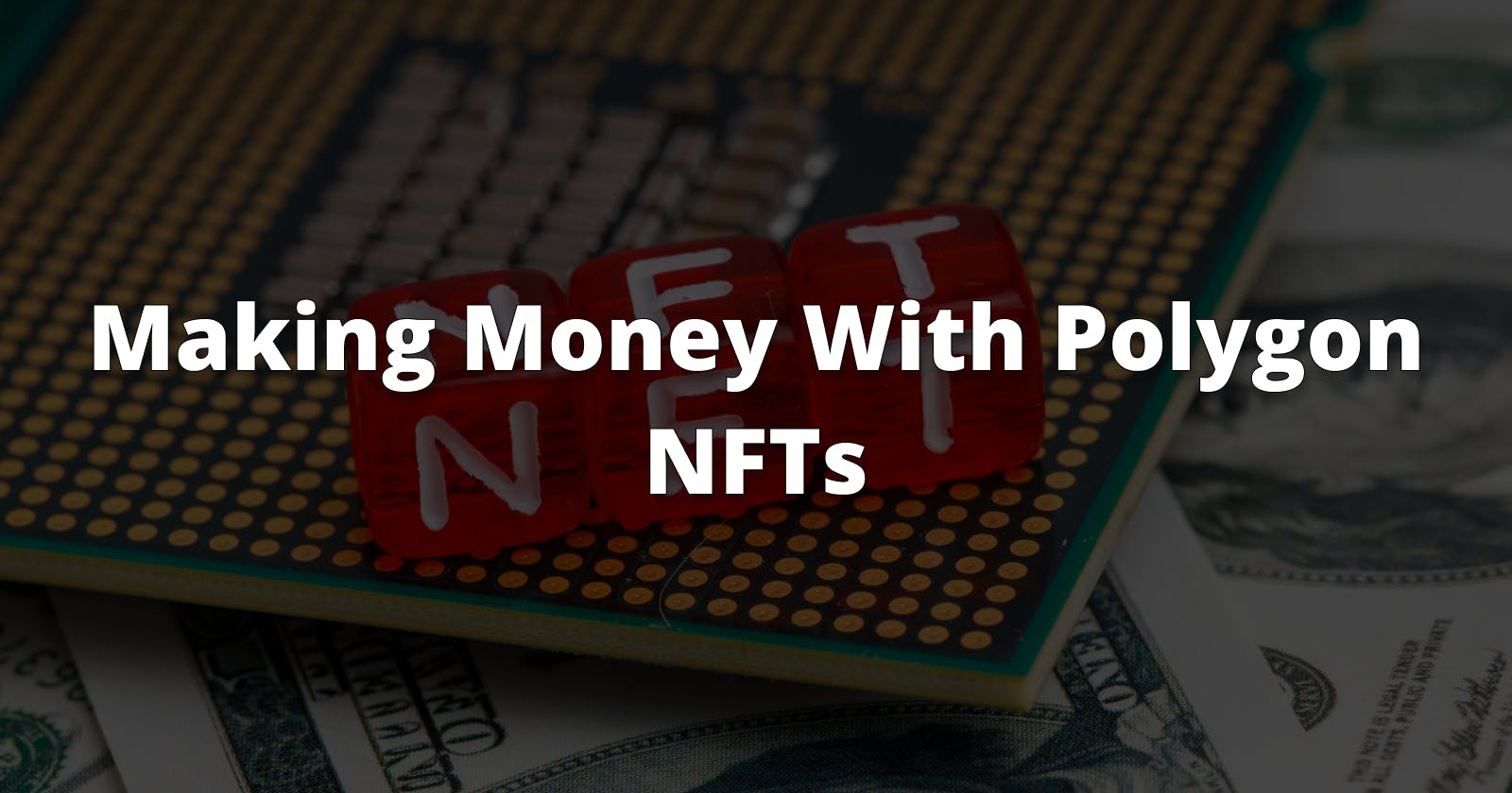 Making Money With Polygon NFTs