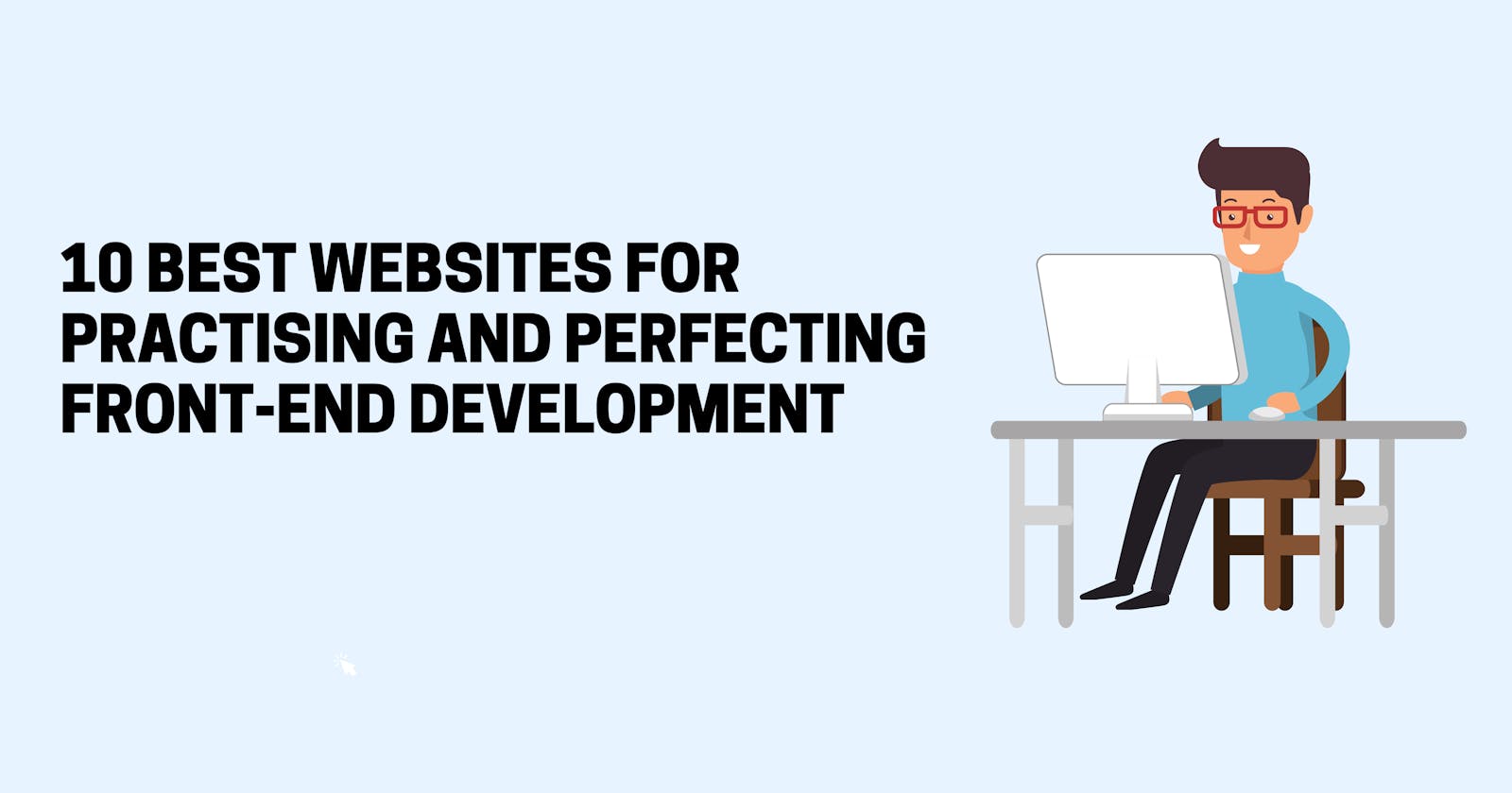 10 Best Websites for Practising and Perfecting Front-End Development