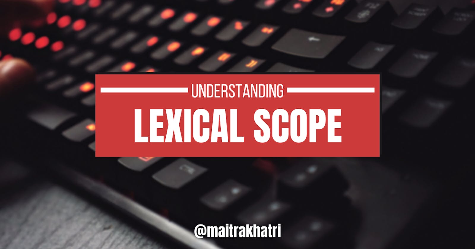 Understanding Lexical Scope in JavaScript