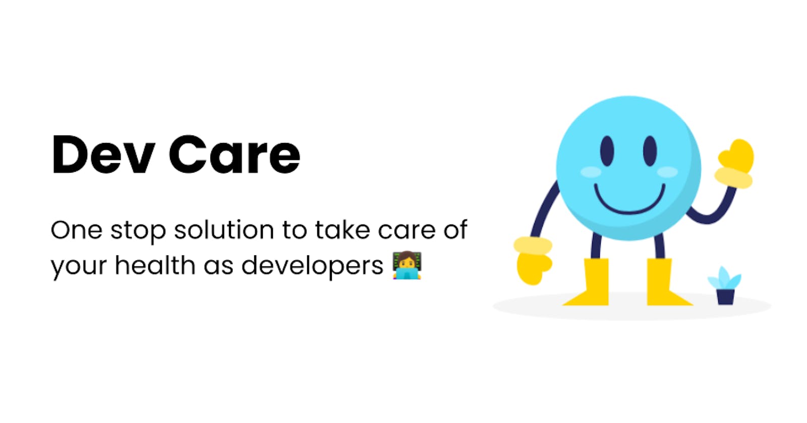 Dev Care: One stop solution to take care of your health as developers 👩‍💻