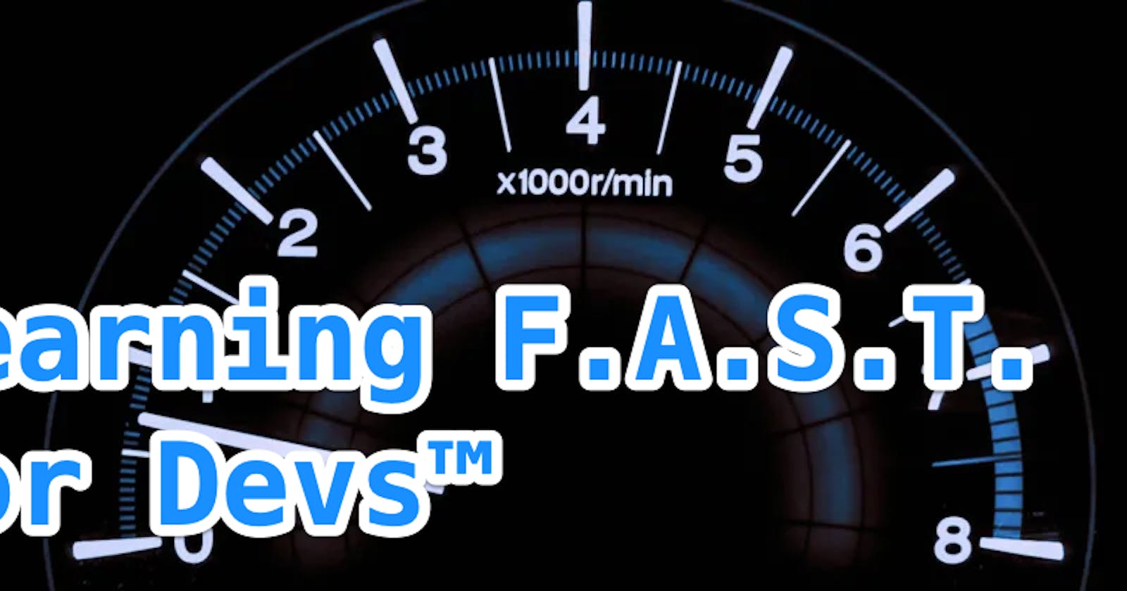 Learning FAST for Devs™ method 🚀