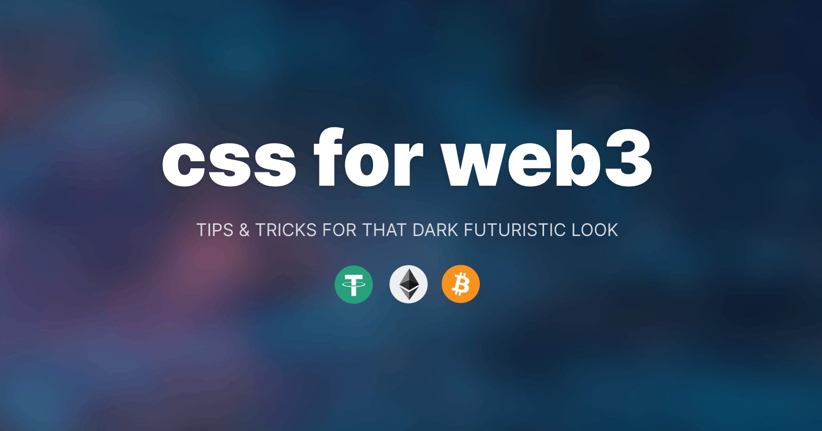 CSS Tricks to Create that Dark Futuristic Web3 Look
