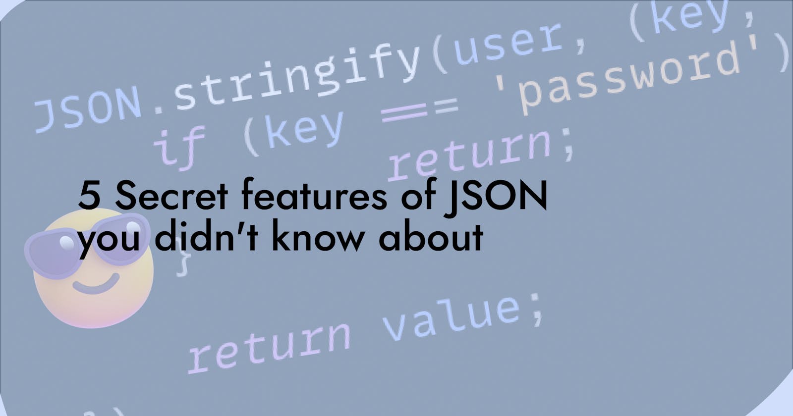5 Secret features of JSON you didn't know about 🤯