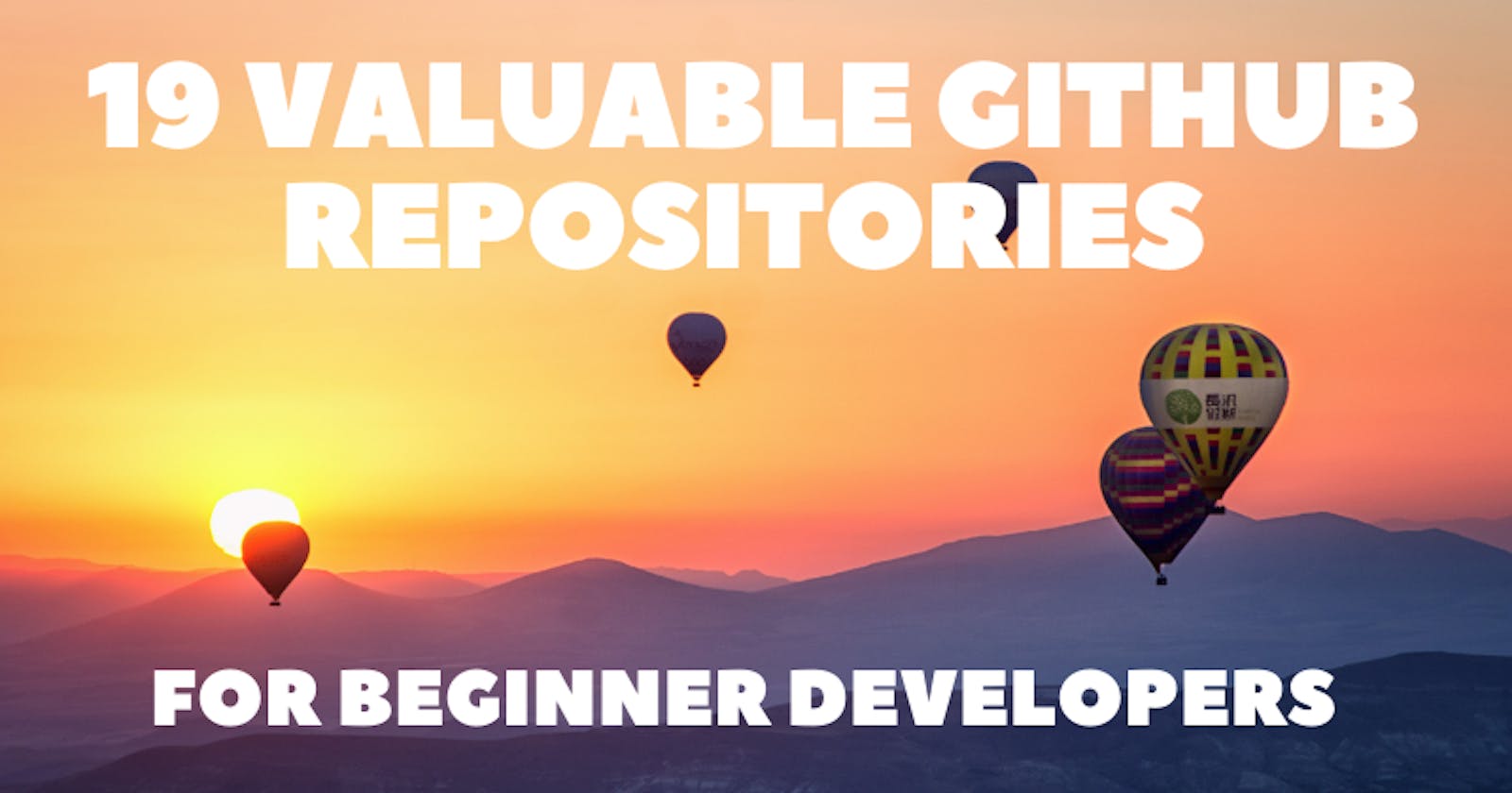 19 Valuable GitHub Repositories for Beginner Developers 📚✨