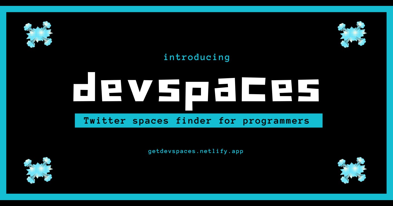 Introducing DevSpaces: A Twitter Space Finder for Programmers