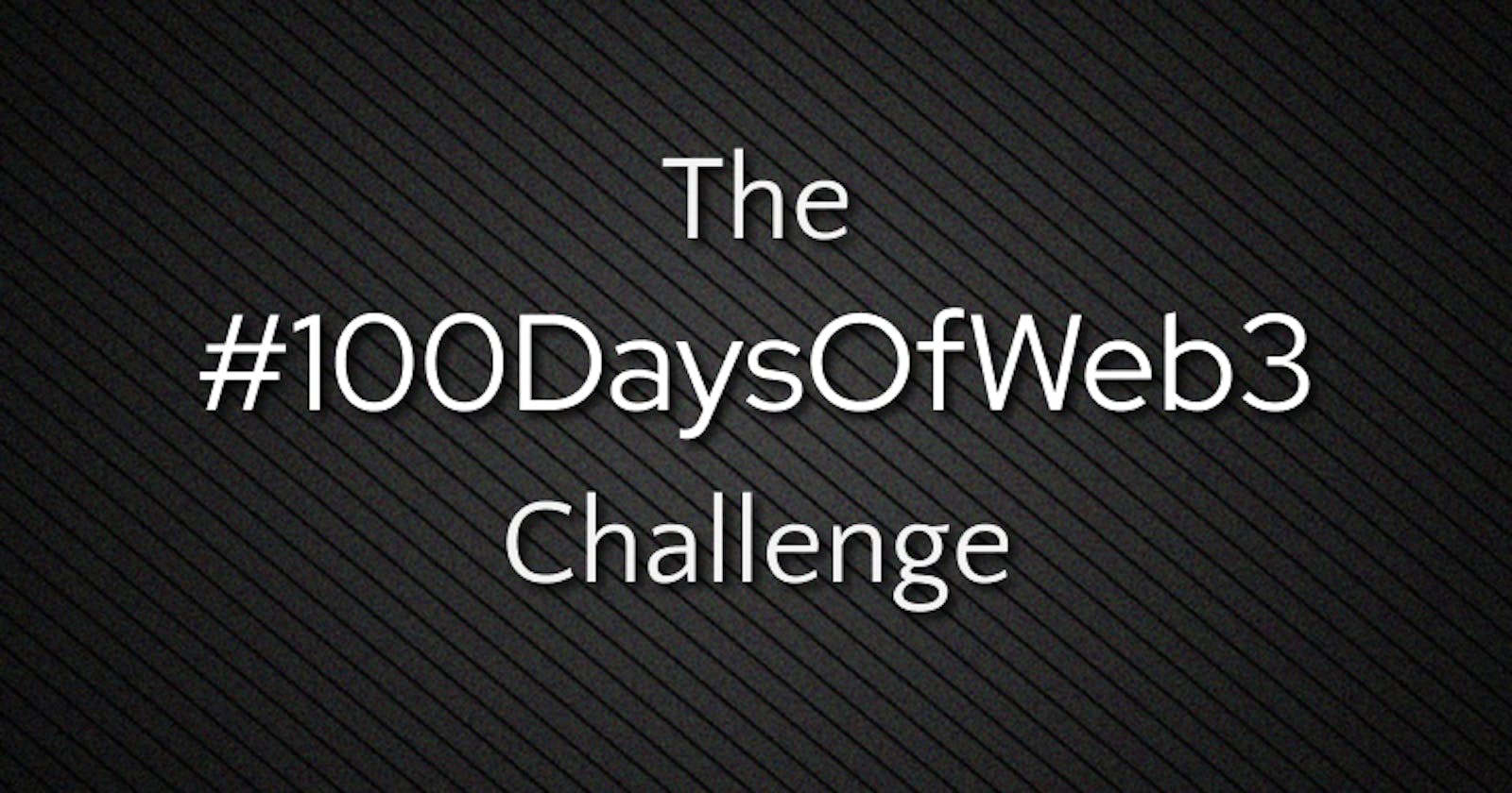 The #100DaysOfWeb3 Challenge