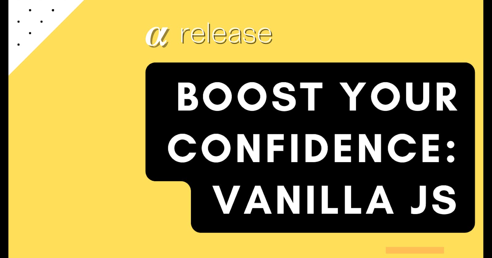 My Course: Boost Your Confidence in Vanilla JS