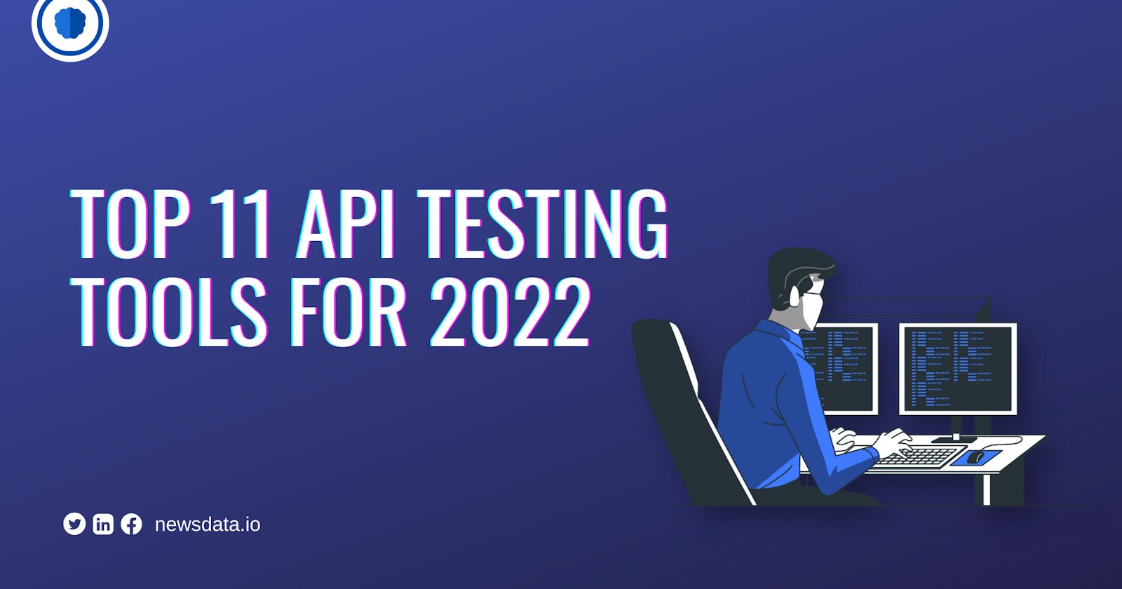 Top 11 API Testing Tools For 2022