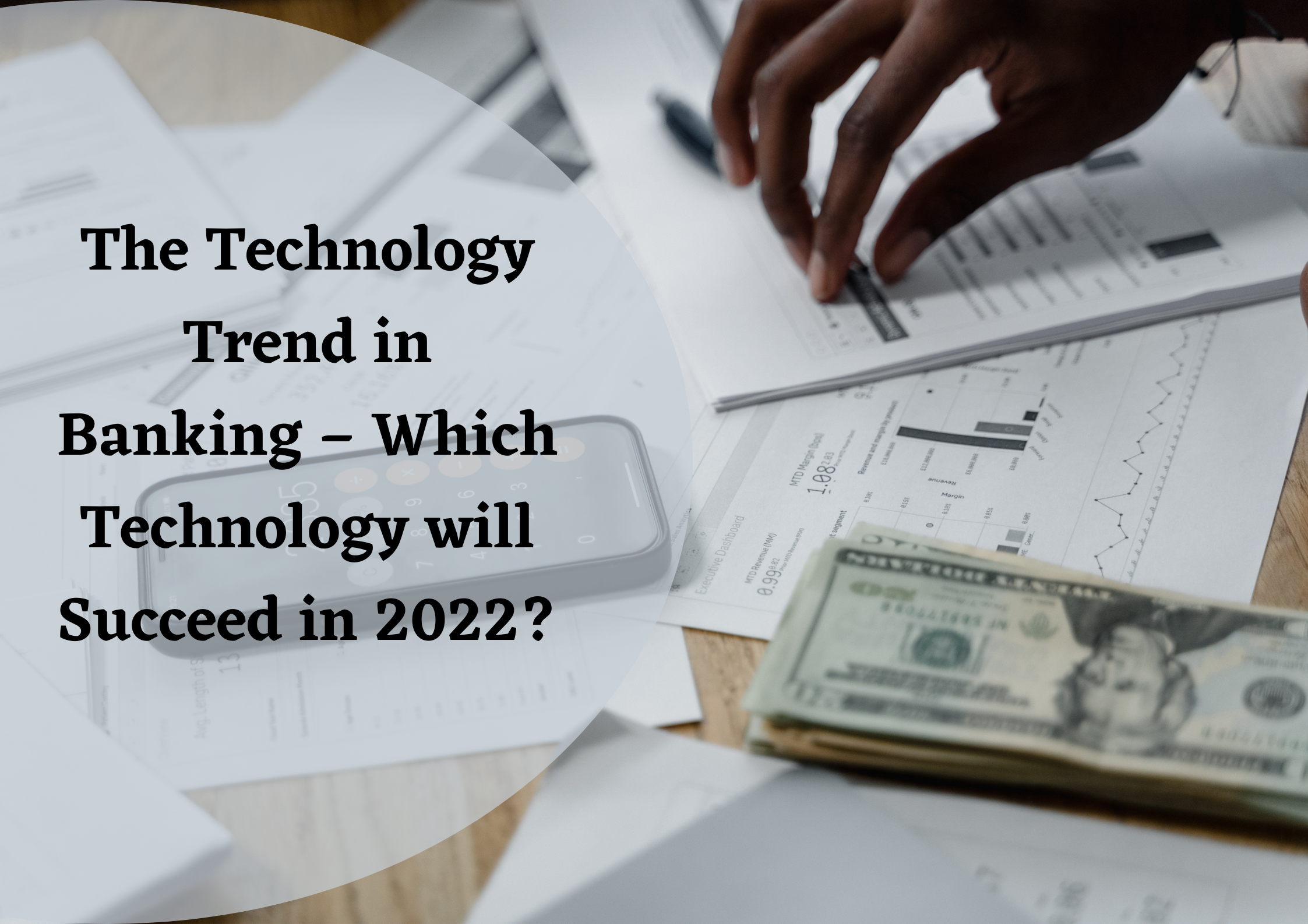 Trending technologies in Banking and Financial industries for 2022 ...