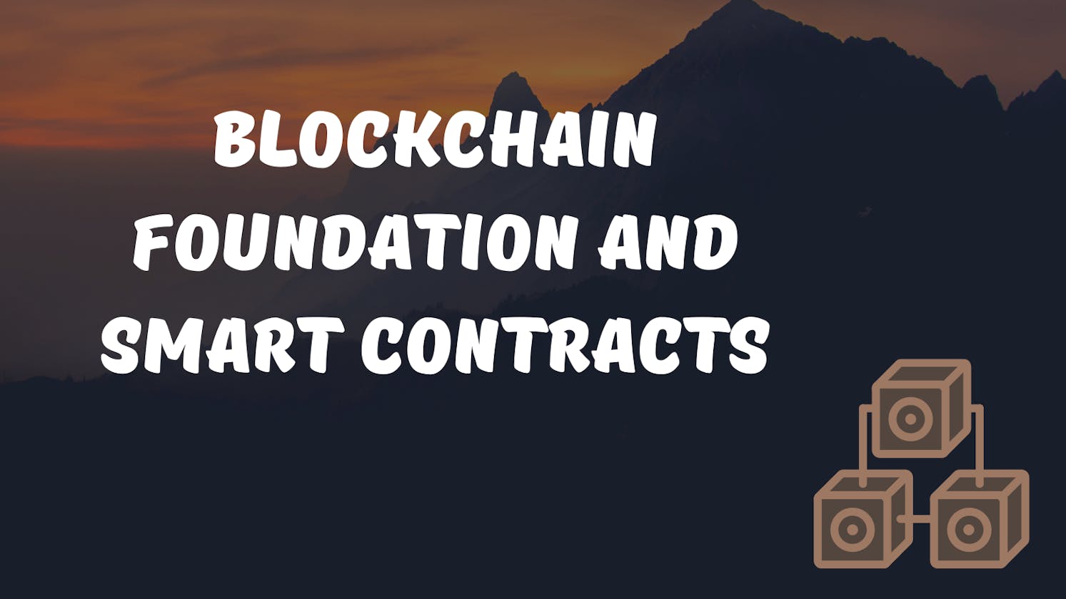 Blockchain foundation and smart contracts (BFSC)