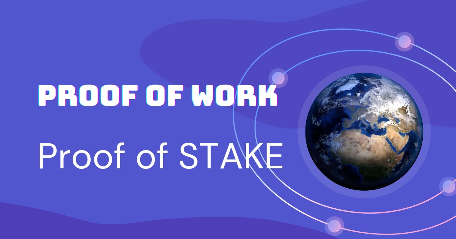 Proof Of Work And Proof Of Stake