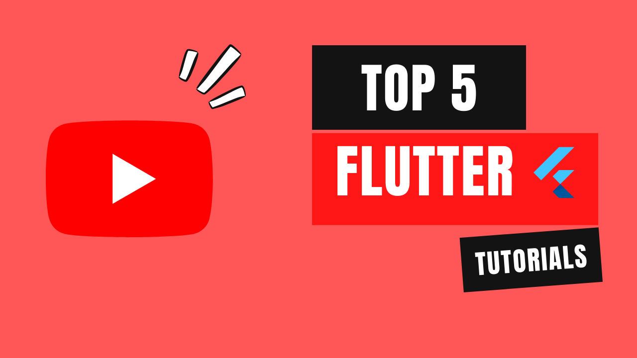 5 Best Flutter Tutorials on Youtube