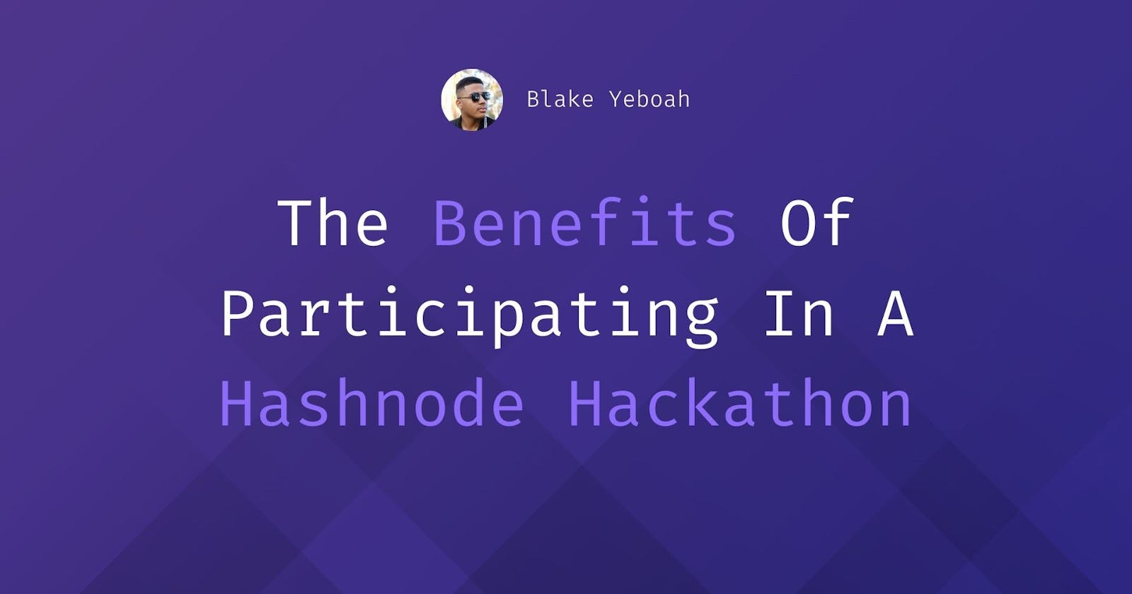 The Benefits Of Participating In A Hashnode Hackathon