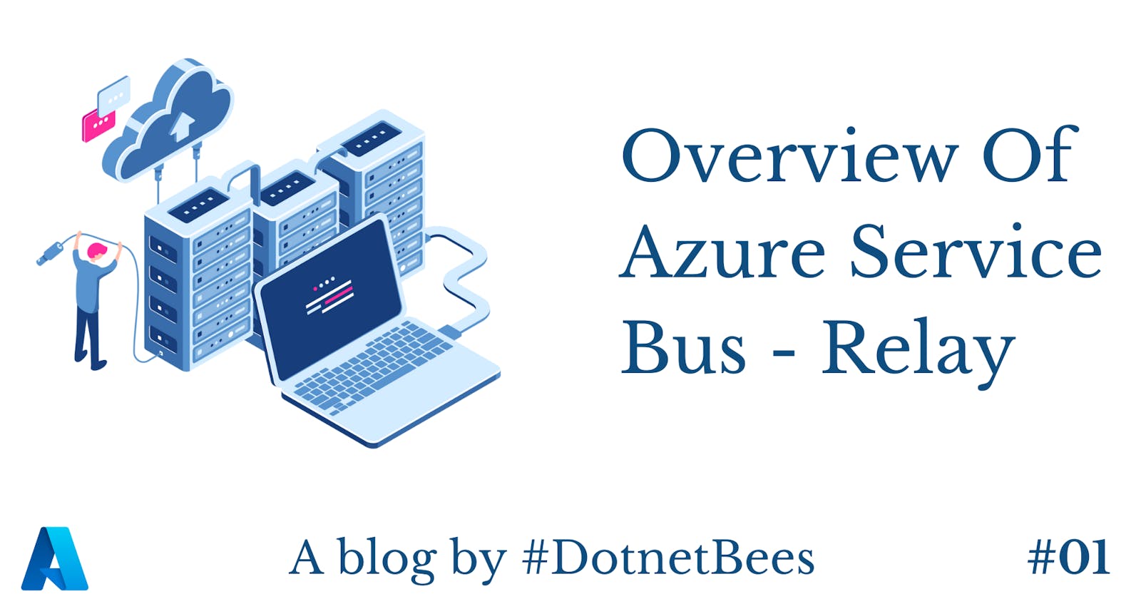 Overview Of Azure Service Bus - Relay