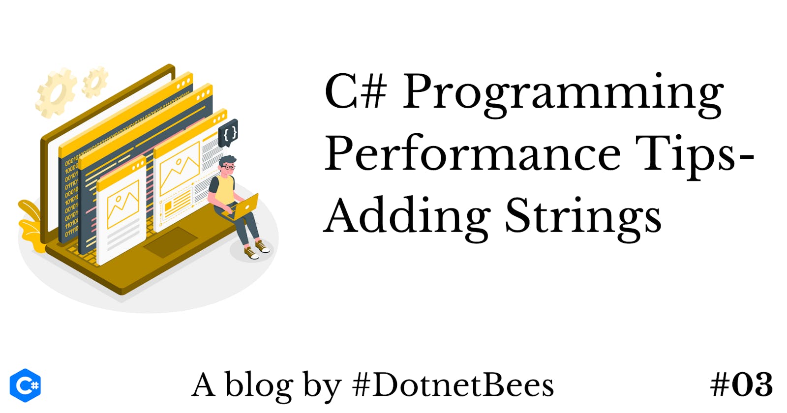 C# Programming Performance Tips - Adding Strings