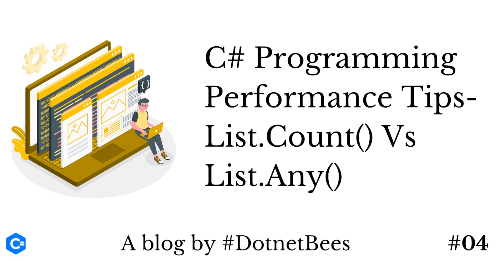 C# Programming Performance Tips - List.Count() Vs List.Any()