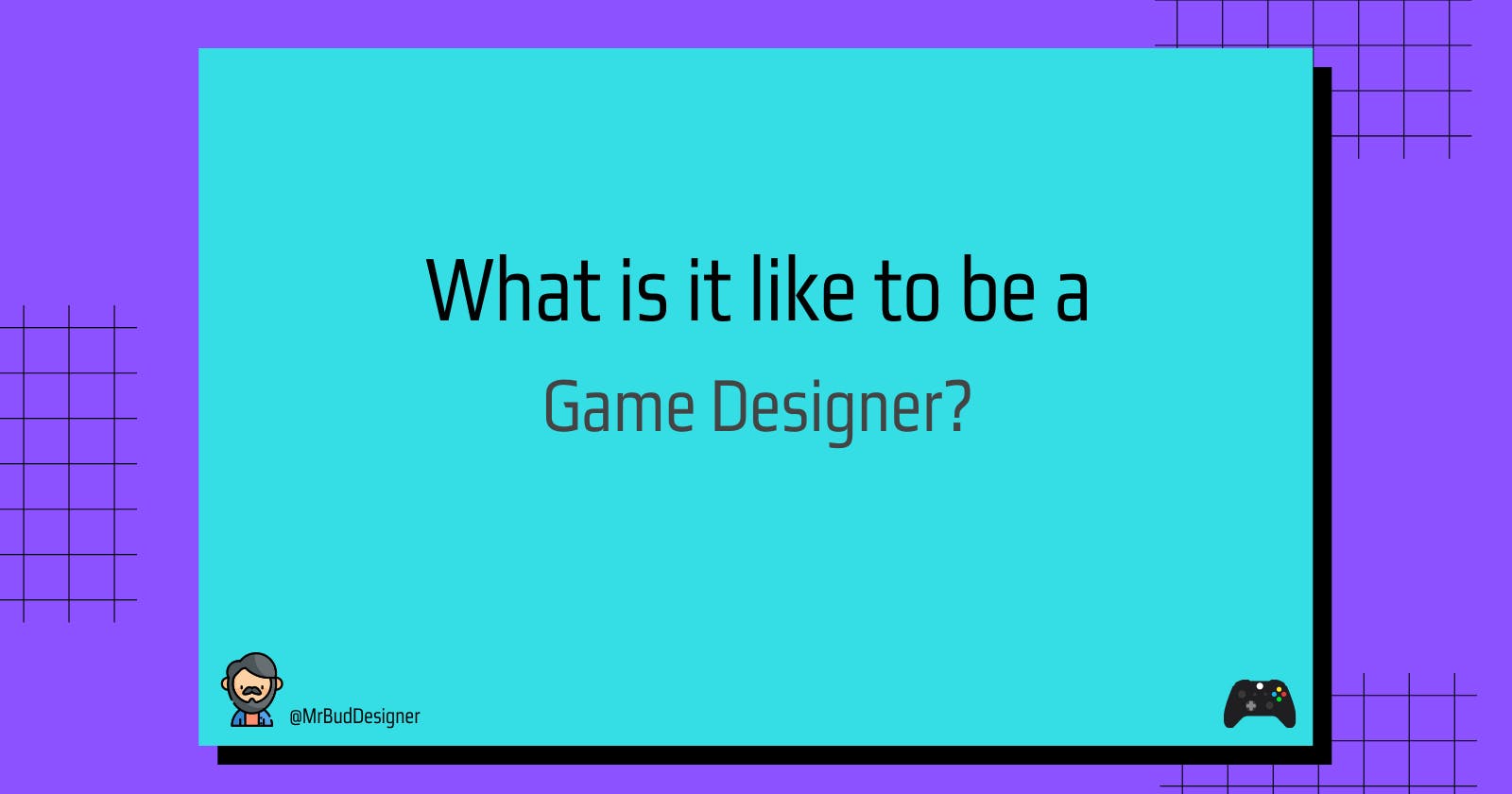 What is it like to be a Game Designer?