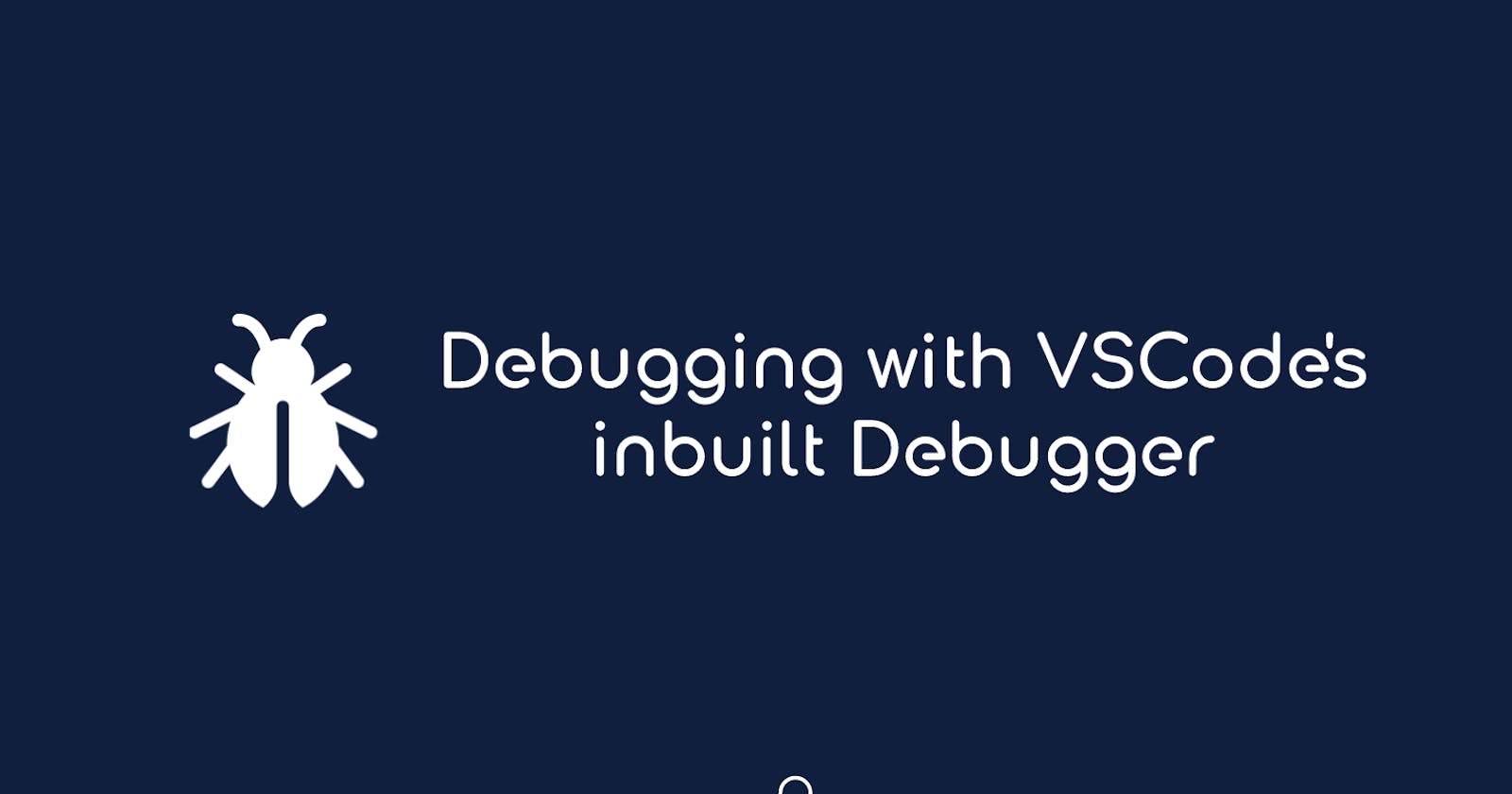 Debugging with VSCode's inbuilt Debugger