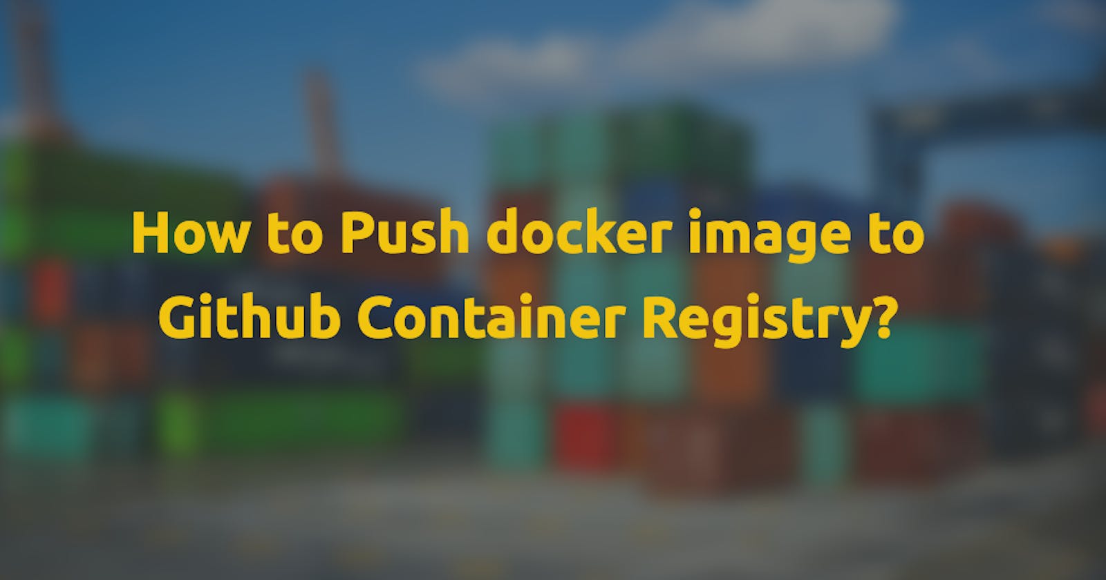 How to Push docker image to Github Container Registry?