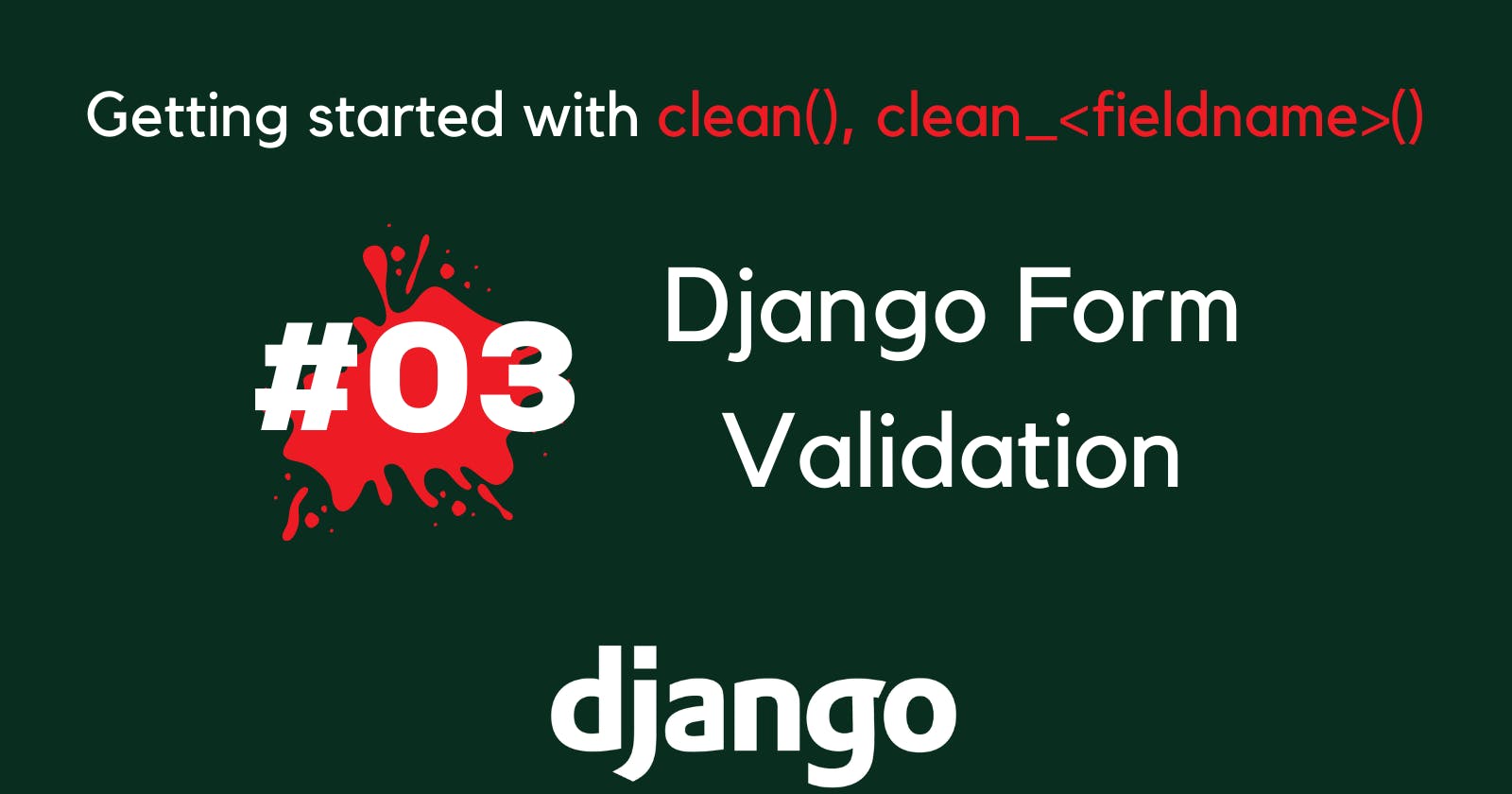 Getting Started with Custom Form Validation in Django
